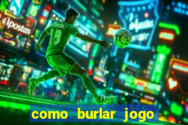 como burlar jogo do tigre